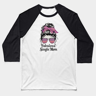 Fabulous Single Mom - Limited Edition Baseball T-Shirt